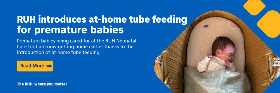 RUH introduces at-home feeding for premature babies - click to find out more