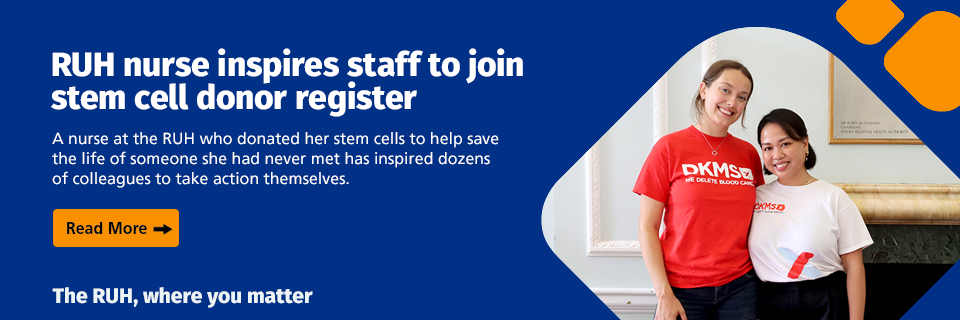 RUH nurse inspires staff to join stem cell donor register - click to read more