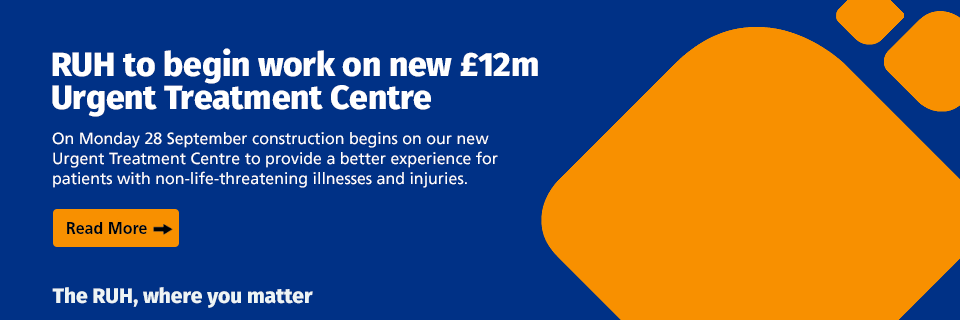 RUH to begin work on new £12m Urgent Treatment Centre - click to read more