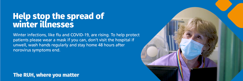 Help stop the spread of winter illnesses. Wear a mask if you can, don't visit if you're unwell, wash hands regularly and stay home 48 hours after norovirus symptoms end.