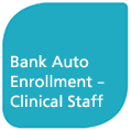 Bank Auto Enrollment - clinical staff